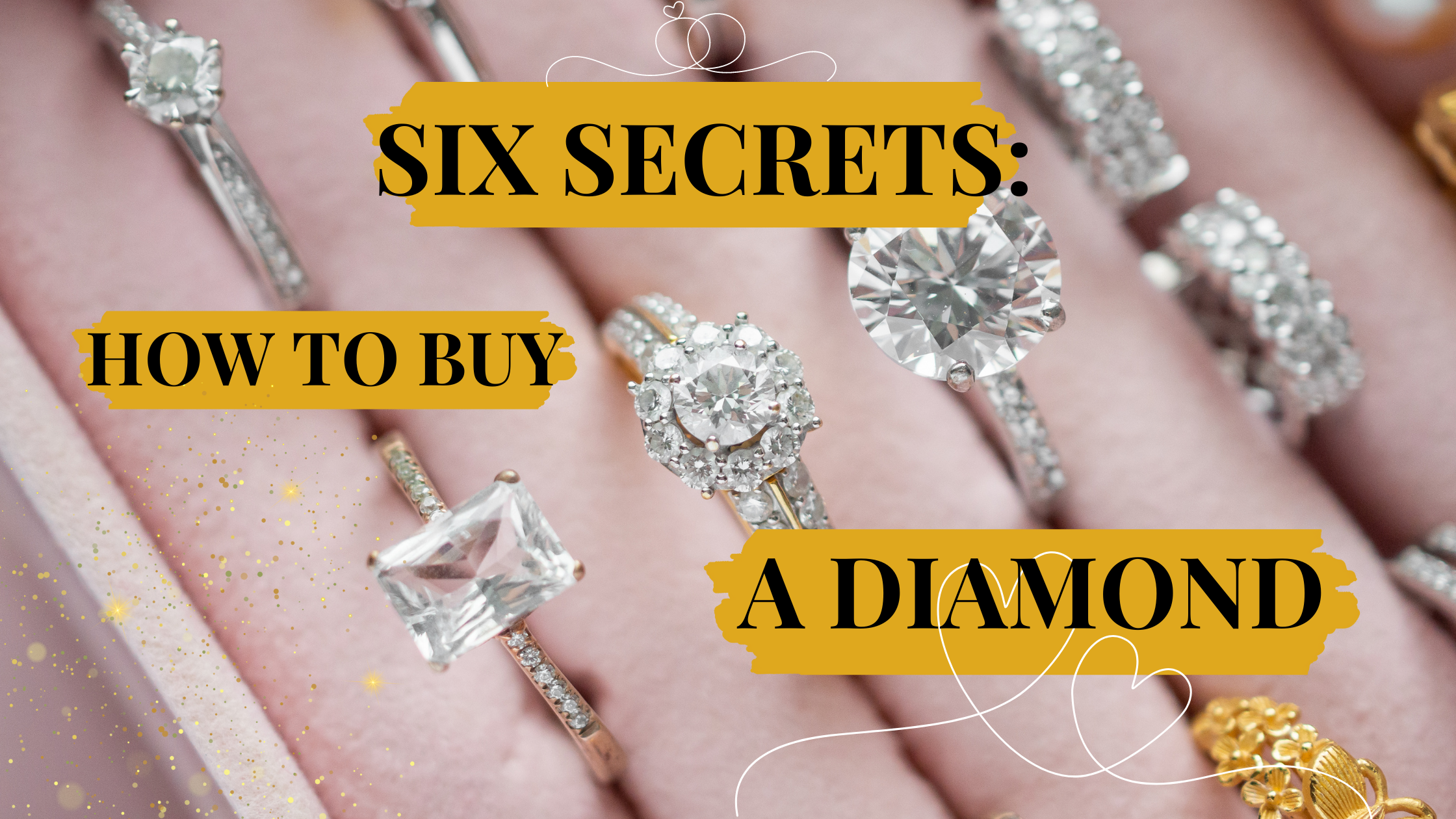 Text 'Six secrets: how to buy a diamond' over picture of diamonds