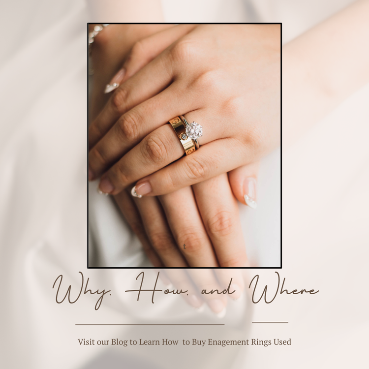 Why, How, and Where to Buy Engagement Rings Used