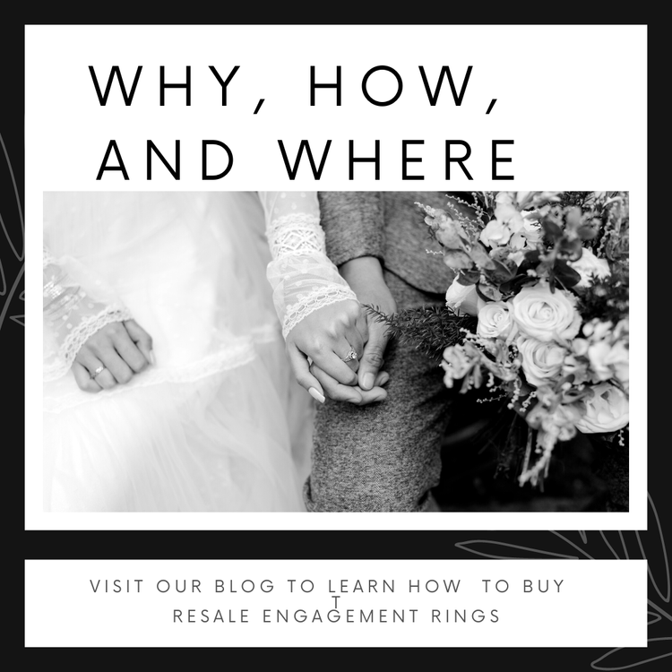Why, How, and Where to Buy Resale Engagement Rings