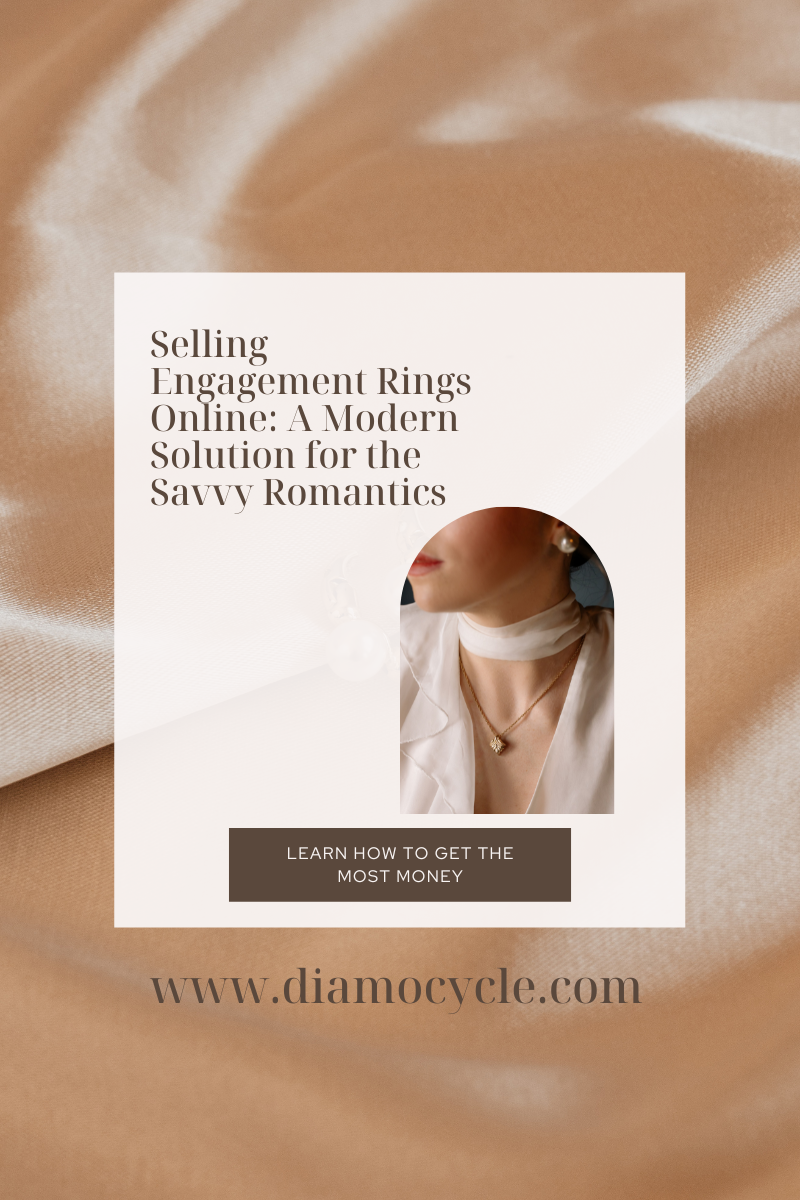 Selling Engagement Rings Online: A Modern Solution for the Savvy Romantics