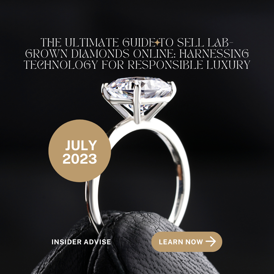 The Ultimate Guide to Sell Lab-Grown Diamonds Online: Harnessing Technology for Responsible Luxury