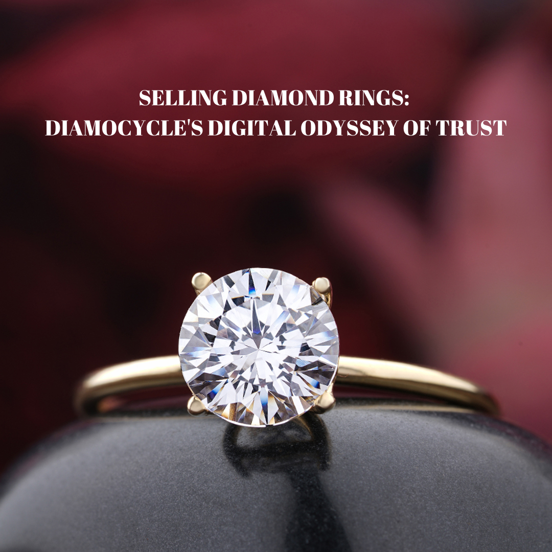 Selling Diamond Rings: Diamocycle’s Digital Odyssey of Trust
