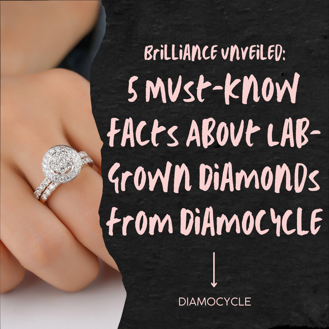 Brilliance Unveiled: 5 Must-Know Facts About Lab-Grown Diamonds from Diamocycle