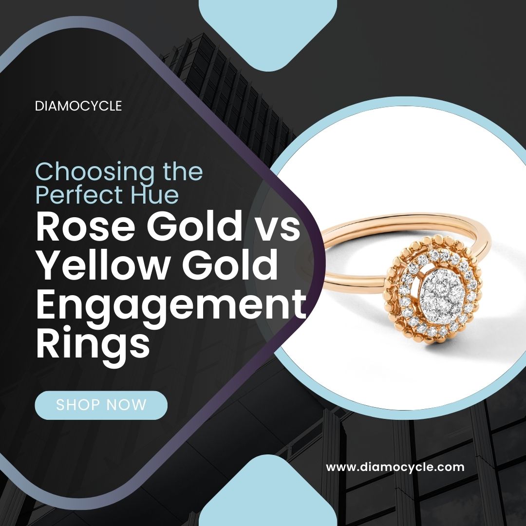 Choosing the Perfect Hue: Rose Gold vs Yellow Gold Engagement Rings