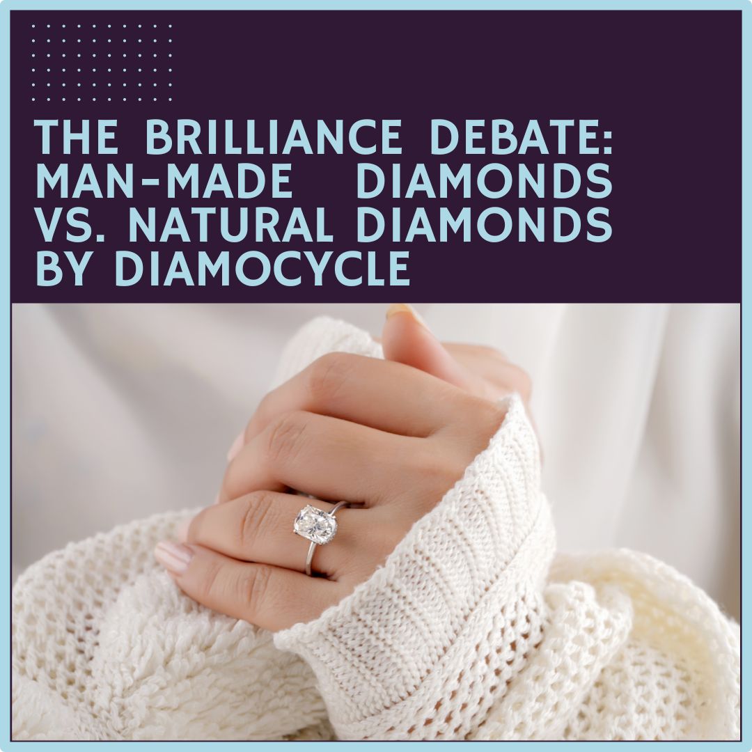 The Brilliance Debate: Man-Made Diamonds vs. Natural Diamonds by Diamocycle